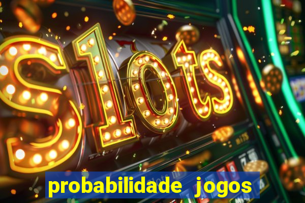 probabilidade jogos de futebol